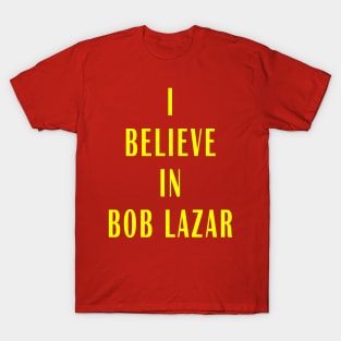 I believe in Bob Lazar T-Shirt